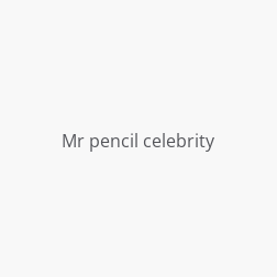 Mr pencil celebrity