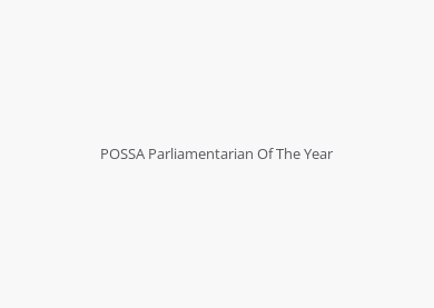 POSSA Parliamentarian Of The Year