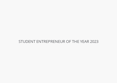 STUDENT ENTREPRENEUR OF THE YEAR 2023